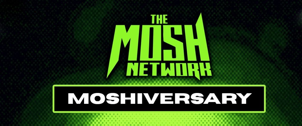 The Mosh Network - Moshiversary 2026