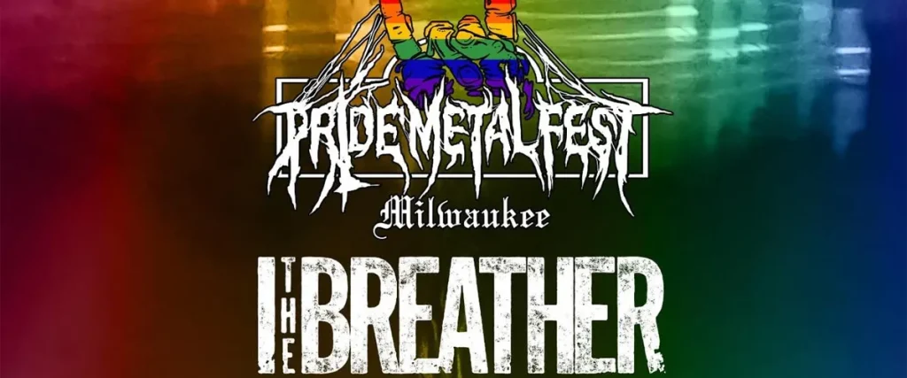 I, The Breather And See You Next Tuesday Lead Lineup For ‘Pride Metal Fest’ In Milwaukee The Mosh Network - Pride Metal Fest 2026