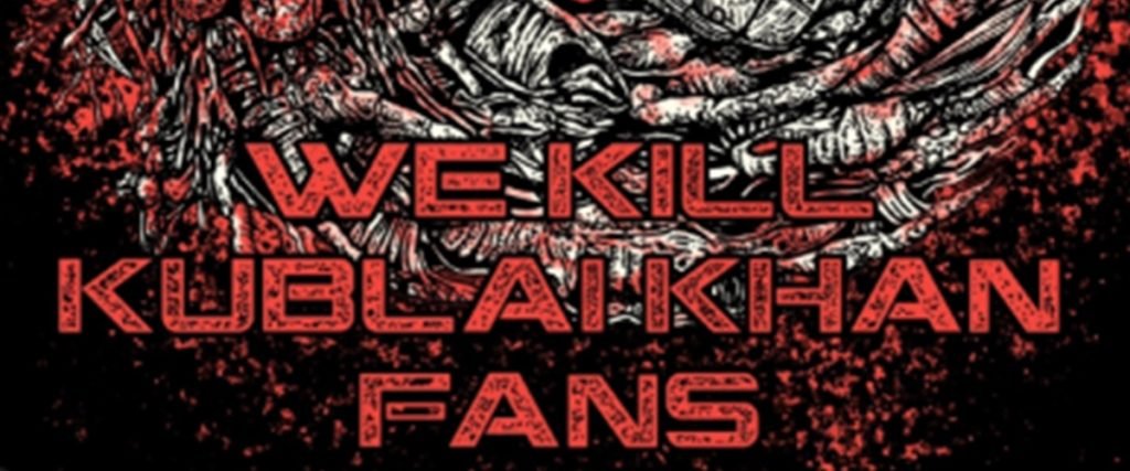 Viscera Crown Troll Kublai Khan TX With New ‘We Kill Kublai Khan Fans’ Shirt Design The Mosh Network - Viscera Crown (Year Of The Knife/Internal Bleeding) 'We Kill Kublai Khan Fans' shirt design